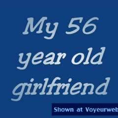 Topless Girlfriend:&nbsp;My 56 Year Old Girlfriend